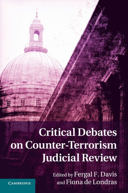 Critical Debates on Counter-Terrorism Judicial Review 1