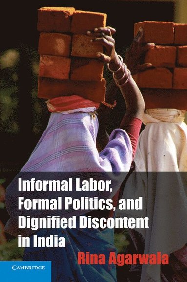 bokomslag Informal Labor, Formal Politics, and Dignified Discontent in India