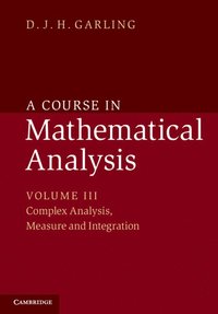 bokomslag A Course in Mathematical Analysis: Volume 3, Complex Analysis, Measure and Integration