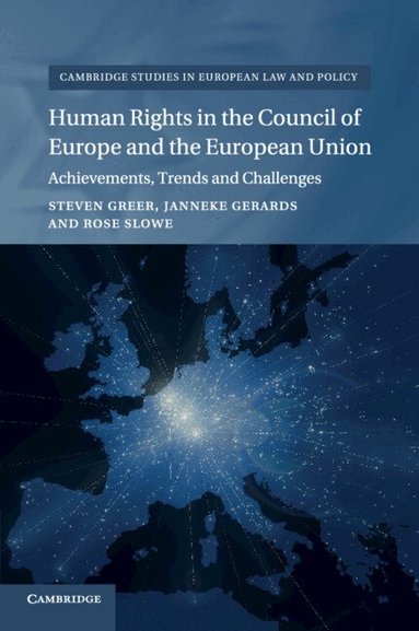 Steven Greer, Janneke Gerards, Rose Slowe - Human Rights in the Council of Europe and the European Union, Häftad