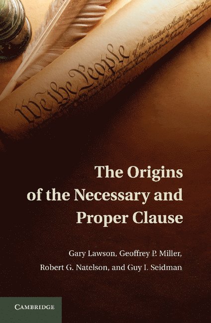 The Origins of the Necessary and Proper Clause 1