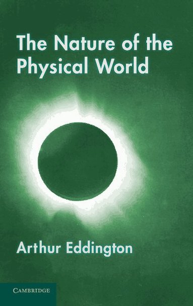 Arthur Eddington - The Nature of the Physical World, Häftad