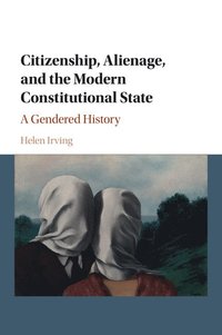 bokomslag Citizenship, Alienage, and the Modern Constitutional State