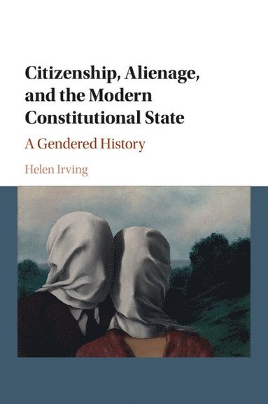 bokomslag Citizenship, Alienage, and the Modern Constitutional State