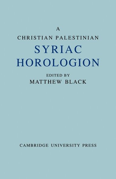 Matthew Black - A Christian Palestinian Syriac Horologion, Häftad