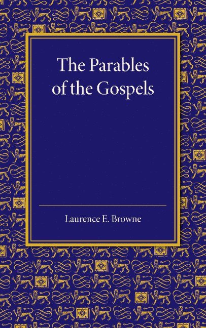 The Parables of the Gospels in the Light of Modern Criticism 1