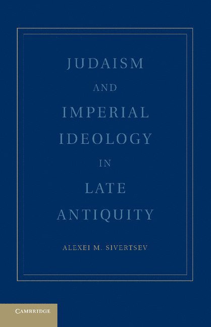Judaism and Imperial Ideology in Late Antiquity 1