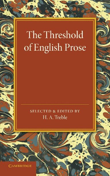 H. A. Treble - The Threshold of English Prose, Häftad