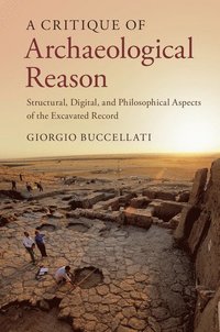 bokomslag A Critique of Archaeological Reason