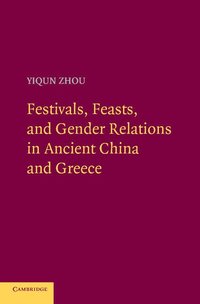 bokomslag Festivals, Feasts, and Gender Relations in Ancient China and Greece