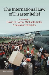 bokomslag The International Law of Disaster Relief