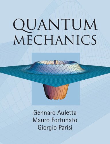 Gennaro Auletta, Mauro Fortunato, Giorgio Parisi - Quantum Mechanics, Häftad