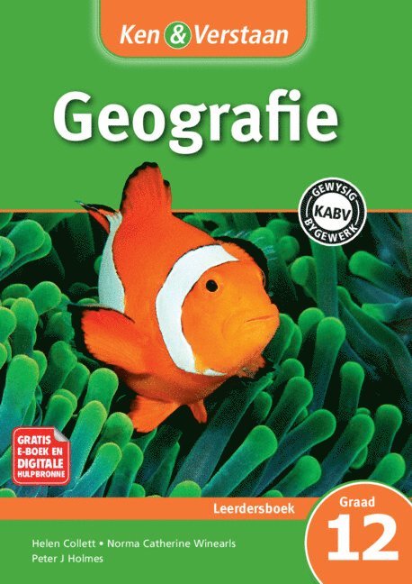 Helen Collett, Peter J. Holmes, Norma Catherine Winearls - Ken & Verstaan Geografie Leerdersboek Graad 12 Afrikaans, Häftad
