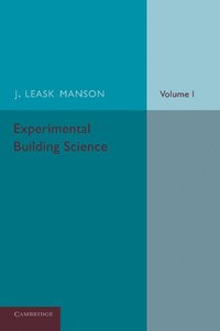 bokomslag Experimental Building Science: Volume 1, Introduction to Science as Applied in Building