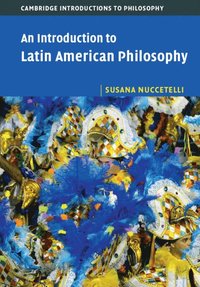 bokomslag An Introduction to Latin American Philosophy