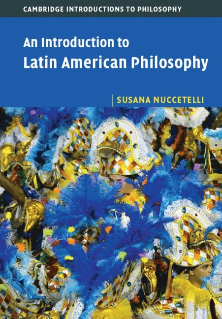 Susana Nuccetelli, Minnesota) Nuccetelli, Susana (St Cloud State University - An Introduction to Latin American Philosophy, Häftad