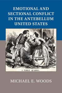 bokomslag Emotional and Sectional Conflict in the Antebellum United States