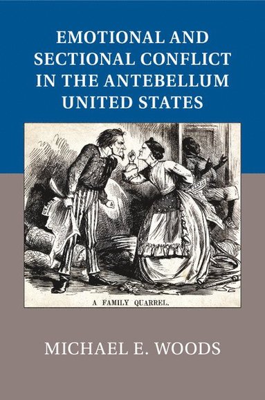 bokomslag Emotional and Sectional Conflict in the Antebellum United States