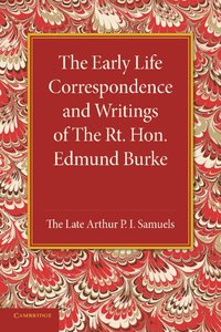 bokomslag The Early Life Correspondence and Writings of the Rt. Hon. Edmund Burke