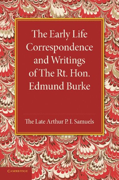 bokomslag The Early Life Correspondence and Writings of the Rt. Hon. Edmund Burke