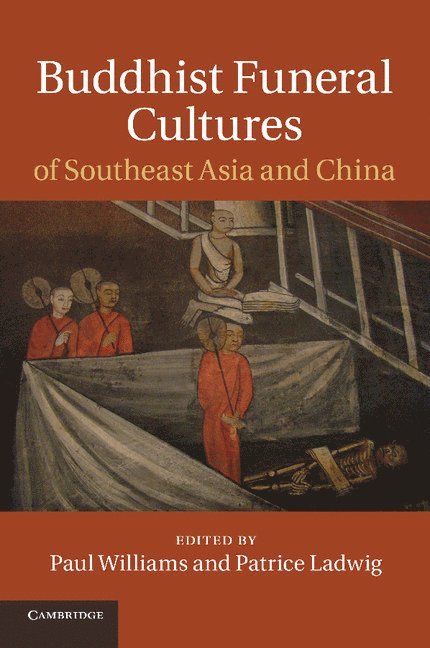 Buddhist Funeral Cultures of Southeast Asia and China 1