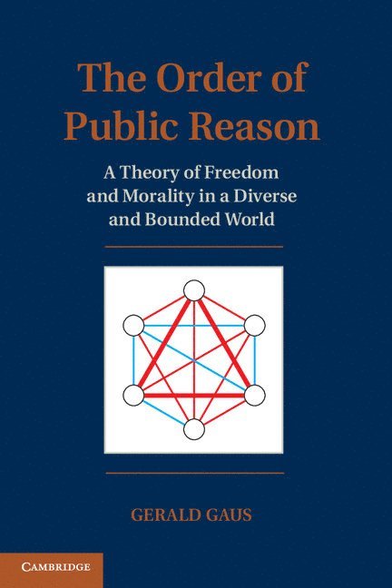 Gerald (University of Arizona) Gaus, Gerald Gaus - The Order of Public Reason, Häftad