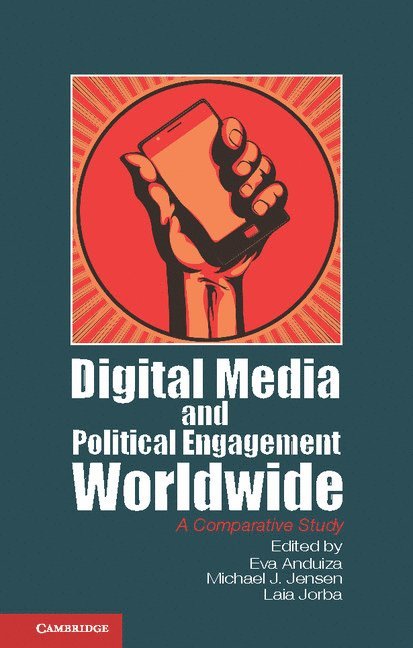 Digital Media and Political Engagement Worldwide 1