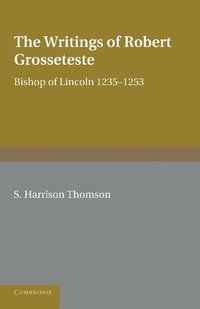 bokomslag The Writings of Robert Grosseteste, Bishop of Lincoln 1235-1253