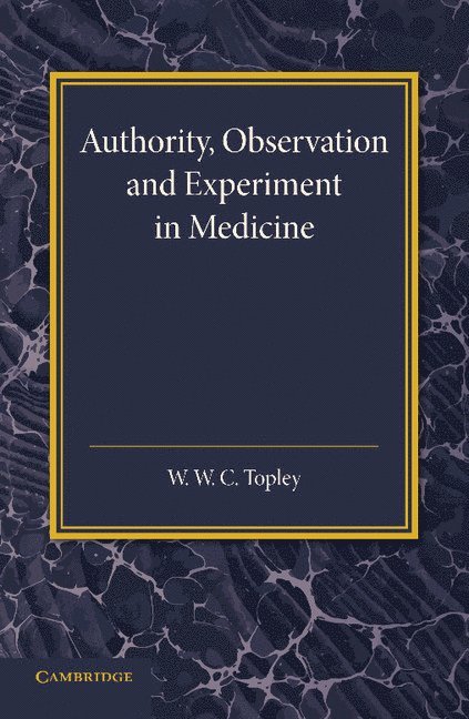 Authority, Observation and Experiment in Medicine 1