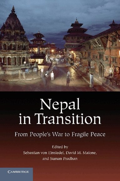 Sebastian von Einsiedel, David M. Malone, Suman Pradhan - Nepal in Transition, Häftad