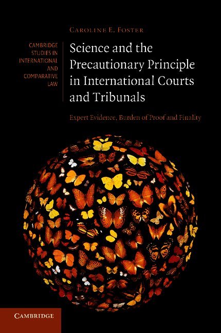 Caroline E. Foster, Caroline E. (University of Auckland) Foster - Science and the Precautionary Principle in International Courts and Tribunals, Häftad