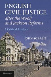 bokomslag English Civil Justice after the Woolf and Jackson Reforms