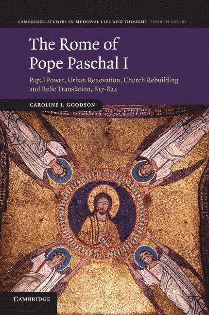 Caroline J. Goodson - The Rome of Pope Paschal I, Häftad. Tillgänglighet: Lägg i varukorg