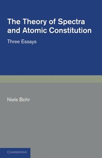 bokomslag The Theory of Spectra and Atomic Constitution