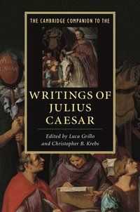 bokomslag The Cambridge Companion to the Writings of Julius Caesar