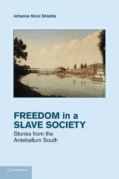 Johanna Nicol Shields - Freedom in a Slave Society, Häftad