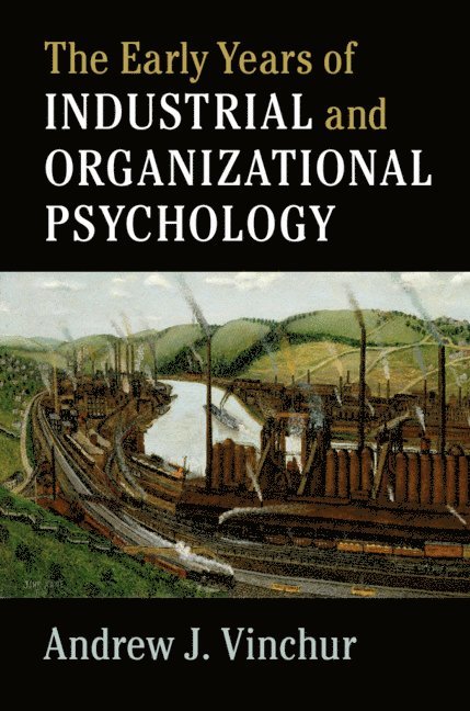 The Early Years of Industrial and Organizational Psychology 1