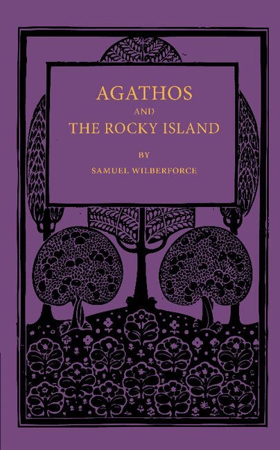 Samuel Wilberforce - Agathos the Rocky Island and Other Sunday Stories and Parables, Häftad