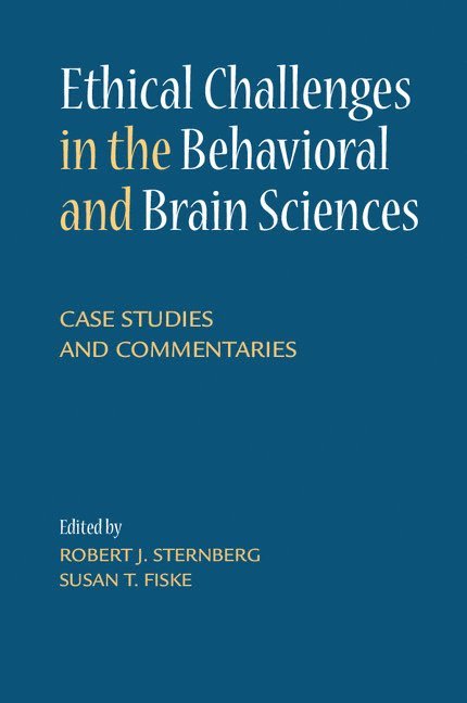 Robert J. Sternberg, Susan T. Fiske, New York) Sternberg, Robert J. (Cornell University, New Jersey) Fiske, Susan T. (Princeton University, Robert J Sternberg, Susan T Fiske - Ethical Challenges in the Behavioral and Brain Sciences, Häftad