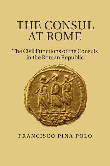 Francisco Pina Polo - The Consul at Rome, Häftad