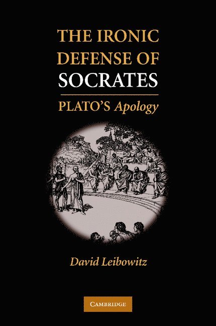 The Ironic Defense of Socrates 1