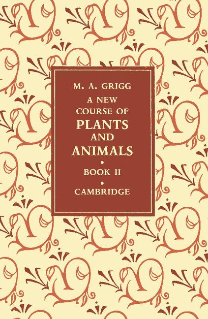 M. A. Grigg - A New Course of Plants and Animals: Volume 2, Häftad