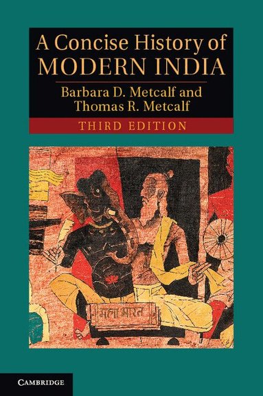Barbara D. Metcalf, Thomas R. Metcalf - A Concise History of Modern India, Häftad