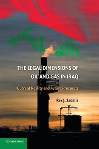 bokomslag The Legal Dimensions of Oil and Gas in Iraq