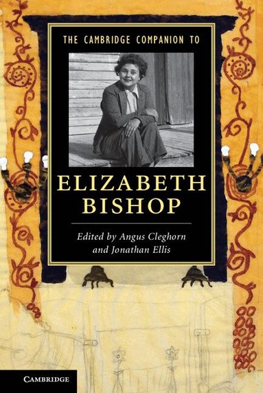 Angus Cleghorn, Jonathan Ellis - The Cambridge Companion to Elizabeth Bishop, Häftad