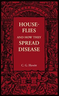 bokomslag House-Flies and How They Spread Disease