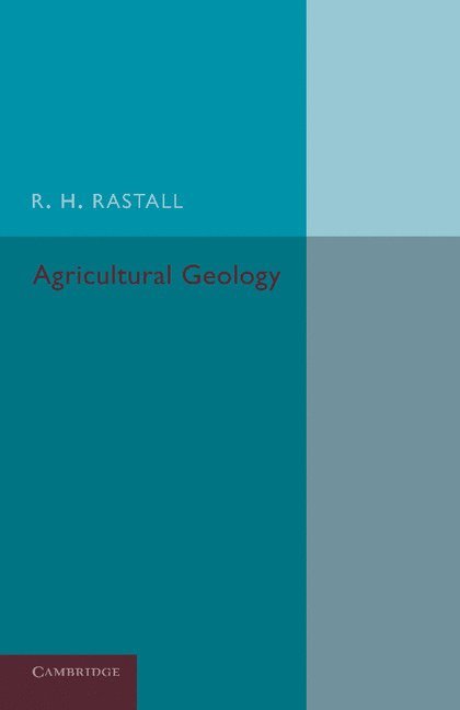 R. H. Rastall - Agricultural Geology, Häftad