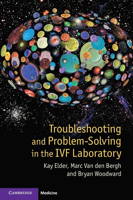 Kay Elder, Marc Van den Bergh, Bryan Woodward, Cambridge) Elder, Kay (Bourn Hall Clinic, Marc Van Den Bergh, Marc van den Bergh - Troubleshooting and Problem-Solving in the IVF Laboratory, Häftad