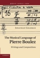 bokomslag The Musical Language of Pierre Boulez