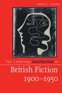 bokomslag The Cambridge Introduction to British Fiction, 1900-1950